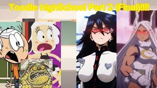 Toodle highSchool Part 2 Final SheroLincolnHanazukiMidnight and Mirko [upl. by Irap]