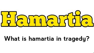 Hamartia  What is hamartia Definition of hamartia  Hamartia in tragedy  Hamartia in poetics [upl. by Dorry]