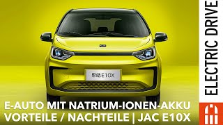 Elektroauto mit NatriumIonen Akku JAC E10X VW Joint Venture Partner  Electric Drive News [upl. by Eiser]