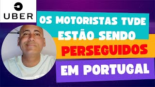 🔴Os motoristas TVDE estão sendo PERSEGUIDOS em portugal [upl. by Eselahs]