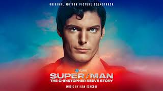 SuperMan The Christopher Reeve Story Soundtrack  Inspiring Change  Ilan Eshkeri  WaterTower [upl. by Allerie676]