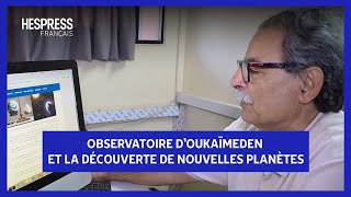 Observatoire dOukaïmeden et la découverte de nouvelles planètes [upl. by Portwine]