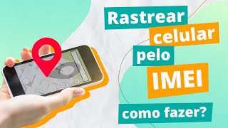 Como rastrear um celular pelo IMEI passo a passo 2022 [upl. by Azyl]