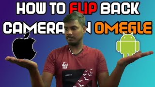 How To Flip Camera On Omegle  iOS amp Android  Use Back Camera On Omegle [upl. by Ruamaj286]