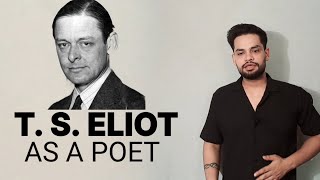 TS Eliot as a Poet  Modernism English Literature study lovers Kapil Gangwani [upl. by Hardigg]