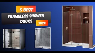 Top 5 Best Frameless Shower Doors 2024 [upl. by Maidy]