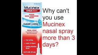 Why cant you use Mucinex nasal spray more than 3 days [upl. by Kepner]