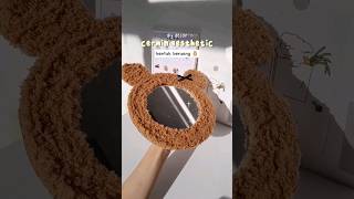 DIY CERMIN BENTUK BERUANG 🧸 diy homedecor youtubeshorts [upl. by Lyns502]