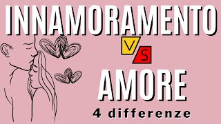 Innamoramento Vs Amore 4 differenze [upl. by Nnylimaj]