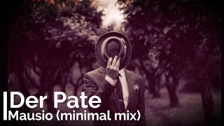 Der Pate  Mausio Minimal Mix [upl. by Vastah]