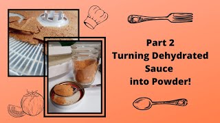 Part 2 Turning Dehydrated Sauce into Powder [upl. by Minerva]