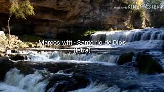 Marcos witt Santo rio de Dios letra [upl. by Nollahs]