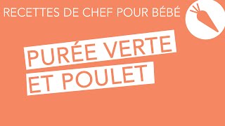 Recettes bébé  Purée verte à lhuile dolive et blanc de poulet [upl. by Fogel]