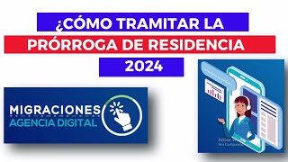 ¿Cómo tramitar la Prórroga de Residencia  2024  Carnet de Extranjeria [upl. by Leahci]