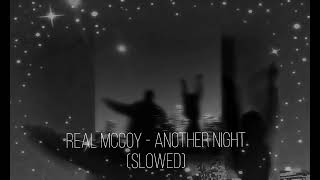 Real McCoy  Another Night slowed amp reverb [upl. by Enilraep]