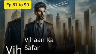 vihaan ka safar episode 81 to 90 pocketfmstory kukufmstory [upl. by Tace]