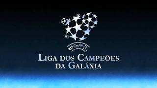 Chamada da Liga dos Campeões da Galáxia [upl. by Julieta]