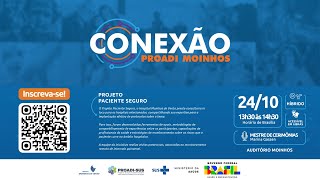 Conexão PROADI Moinhos  Projeto Paciente Seguro [upl. by Wini]