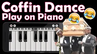 Coffin Dance Song  कॉफिन डांस बजाओ पियानो पे  Play On Piano  Piano Notes [upl. by Fitting736]