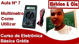 Multímetro Como Utilizar Curso de Eletrônica Básica Gratis 7 [upl. by Nortad326]