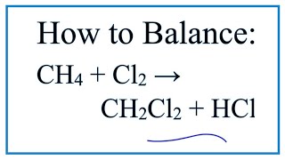 How to Balance CH4  Cl2  CH2Cl2  HCl Methane  chlorine gas [upl. by Darrelle]