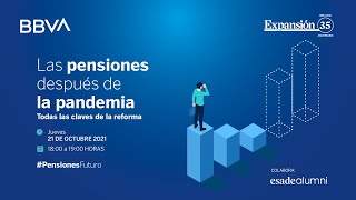 Las pensiones después de la pandemia 2021 Edición 4 Todas las claves de la reforma [upl. by Enilada]