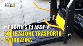 Sollevatore trasporto CARROZZINA DISABILI 🦽 su Mercedes classe V [upl. by Laohcin190]