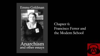 Emma Goldman quotAnarchism and Other Essaysquot Chapter 6  Francisco Ferrer and the Modern School [upl. by Oznole]