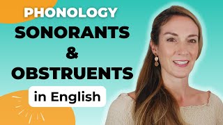 Sonorants amp Obstruents  Phonology  English Sounds [upl. by Jeanie]