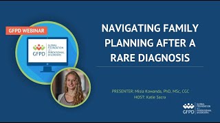 GFPD WEBINAR Navigating Family Planning After a Rare Diagnosis [upl. by Yot]