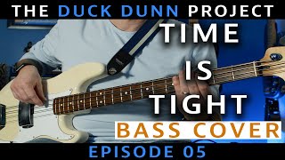 Time is Tight Bass Cover  Episode 5  The Duck Dunn Project [upl. by Whyte]