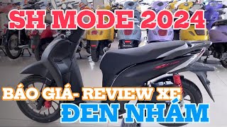 REVIEW HONDA SH MODE 2024 ĐEN NHÁM  BÁO GIÁ XE THÁNG 5XE ĐẸP MUỐN MUA LẮM NHƯNG  Độ Mê Xe [upl. by Llehcam202]