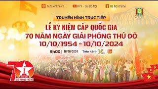 Trực tiếp Lễ kỷ niệm cấp quốc gia 70 năm Ngày Giải phóng Thủ đô 10101954  10102024 [upl. by Kendricks]