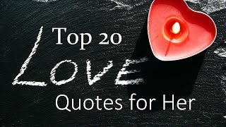 Top 20 Romantic Love Quotes for Her [upl. by Aleece174]