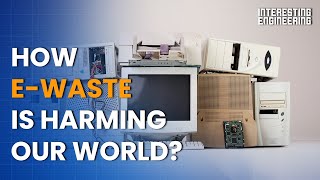 How ewaste is harming our world [upl. by Mavis]