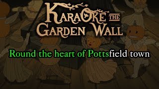 Pottsfield CM  Karaoke  Over The Garden Wall [upl. by Florinda]