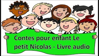 Contes pour enfant quotLe petit Nicolasquot  Livre audio  Apprendre le français 04 [upl. by Julio]