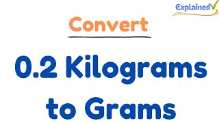 How to Convert 02 Kilograms to Grams 02kg to g [upl. by Nacul]