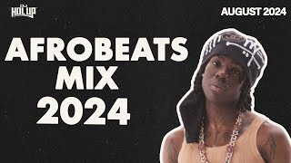 Afrobeats Mix August 2024  Best of Afrobeats August 2024 [upl. by Quillan]