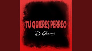 Tu Quieres Perreo [upl. by Stover]