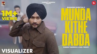 Munda Kithe Dabda VISUALIZER Himmat Sandhu  Bhangra Essentials  Latest Punjabi Songs 2022 [upl. by Frissell]