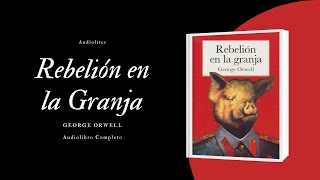 Rebelión en la Granja ‐ George Orwell Audiolibro Completo Voz Humana  Audioteatro [upl. by Yeslrahc]