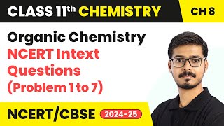 Organic Chemistry  NCERT Intext Questions Que 1 to 7  Class 11 Chemistry Ch 8  CBSE 202425 [upl. by Leanahtan]