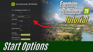 FS25 Tutorial Start Conditions for the 3 Savegame Options [upl. by Randy]