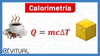 🔥 Calorimetría Cómo Calcular la Cantidad de Calor y el Calor específico [upl. by Ecnarolf]