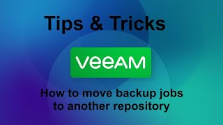 Veeam 12 Tips amp Tricks  How to move backup and backup jobs to another repository [upl. by Eiroj]