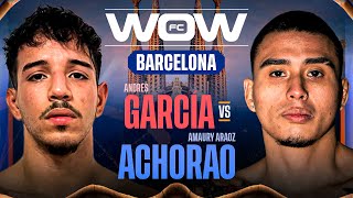 WOW Barcelona  FULL FIGHT  Andrés García VS Amaury quotAchoraoquot Araoz [upl. by Terhune]