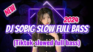 Dj sobig slow full bass tiktok slowed full bass  Djvanvan Prado Remix [upl. by Ellicul315]