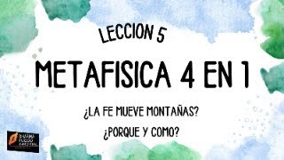 METAFISICA 4 en 1 LECCION 5 [upl. by Yreme114]