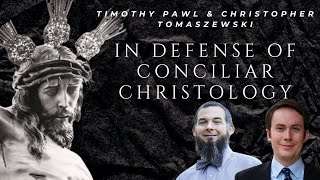 In Defense of Conciliar Christology  Timothy Pawl amp Christopher Tomaszewski [upl. by Aicella]